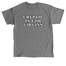 crypto is for virgins shirt