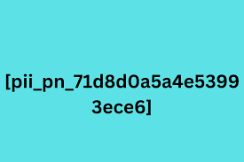 [pii_email_bdf13af903a8f5707fb2]