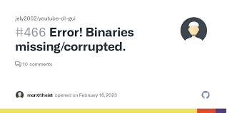 open video downloader error binaries missing/corrupted